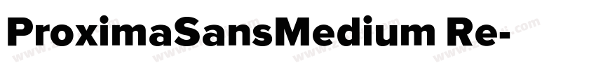 ProximaSansMedium Re字体转换